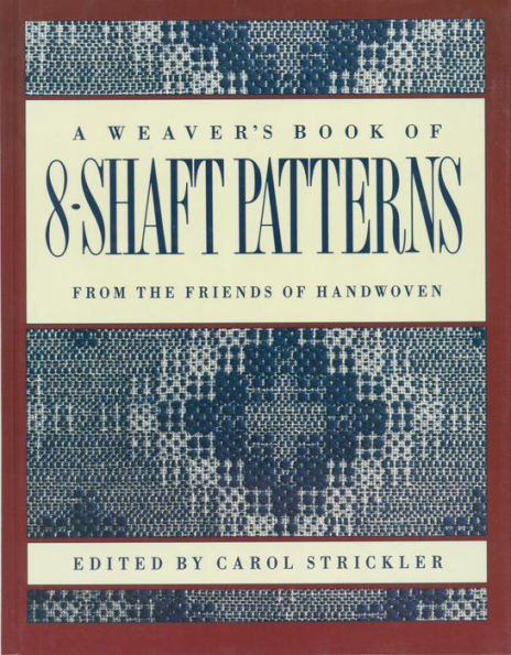 The Weaver's Book of 8-Shaft Patterns / Edition 1