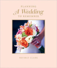 Planning a Wedding to Remember: The Complete Wedding Planner / Edition 7