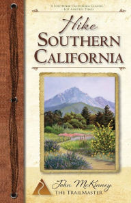 Title: Hike Southern California: A Day Hiker's Guide, Author: John McKinney