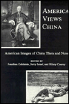 America Views China: American Images of China Then and Now
