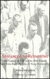 Title: Sentenced To Remember: My Legacy of Life in Pre-1939 Poland and Sixty-Eight Months of Nazi Occupation, Author: William Kornbluth