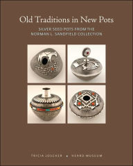 Title: Old Traditions in New Pots: Silver Seed Pots from the Norman L. Sandfield Collection, Author: Tricia Loscher