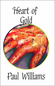 Title: Heart of Gold, Author: Paul Williams