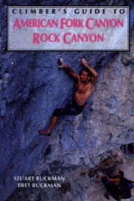 Title: Climber's Guide to American Fork/Rock Canyon, Author: Bret Ruckman