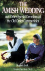 The Amish Wedding and Other Special Occasions of the Old Order Communities