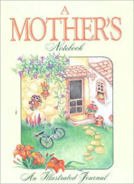 Mother's Notebook: An Illustrated Journal
