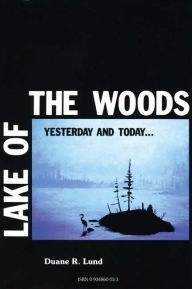 Lake of the Woods Yesterday and Today
