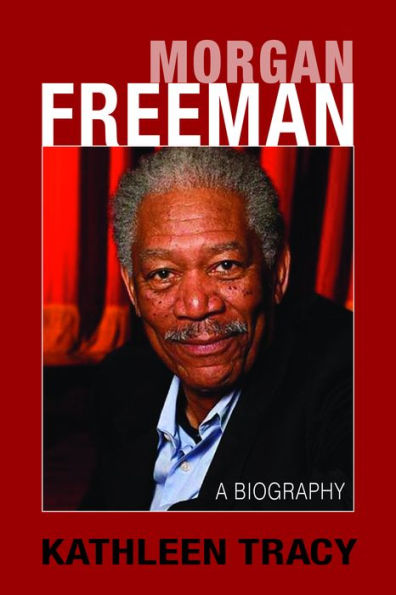 Morgan Freeman: A Biography