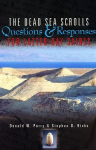 The Dead Sea Scrolls: Questions and Responses for Latter-Day Saints