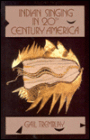 Indian Singing in Twentieth Century America