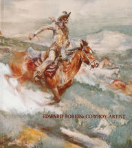 Title: Edward Borein: Cowboy Artist, Author: Harold G. Davidson