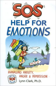 SOS Help for Emotions: Managing Anxiety, Anger, and Depression