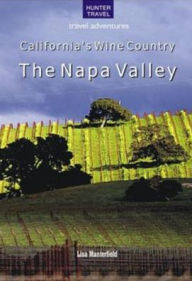 Title: California Wine Country - The Napa Valley, Author: Lisa Manterfield