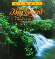 Hawaii the Big Island: A Visit to a Realm of Beauty, History and Fire