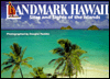 Landmark Hawaii: Sites and Sights of the Islands