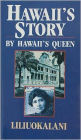 Hawaii's Story by Hawaii's Queen Liliuokalani