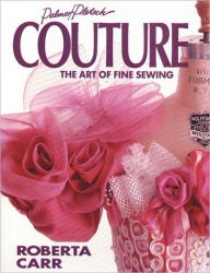 Title: Couture: The Art of Fine Sewing, Author: Roberta C. Carr