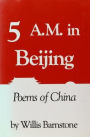 Five A.M. in Beijing: Poems of China / Edition 1