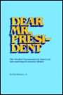 Dear Mr. President: The Needed Turnaround in America's International Economic Affairs