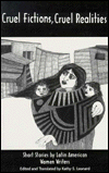 Cruel Fictions, Cruel Realities: Short Stories by Latin American Women Writers