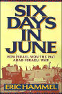 Six Days in June: How Israel Won the 1967 Arab-Israeli War