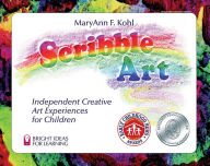 Title: Scribble Art: Independent Creative Art Experiences for Children, Author: MaryAnn F. Kohl