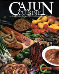 Title: Cajun Cuisine: Authentic Cajun Recipes from Louisiana's Bayou Country, Author: Tom Angers