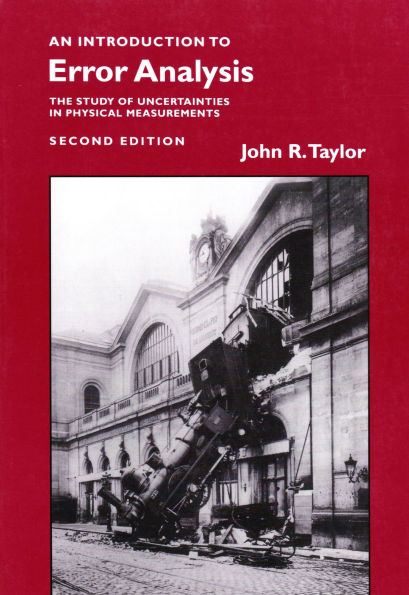Introduction to Error Analysis: The Study of Uncertainties in Physical Measurements / Edition 2