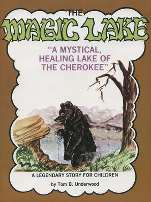 Magic Lake: A Mystical Healing Lake of the Cherokee