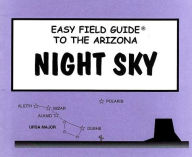Title: Easy Field Guide Arizona Night Sky, Author: Dan Heim