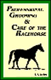 Professional Grooming and Care of the Racehorse