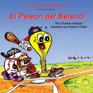Title: El Peleon del Beisbol, Author: Robert A Tiritilli