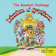 Title: The Baseball Challenge: Defenders of SportsLand, Author: Robert A Tiritilli