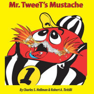 Title: Mr. Tweet's Mustache: Defenders of SportsLand, Author: Robert A Tiritilli