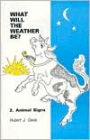 What Will the Weather Be? No. 2: Animal Signs