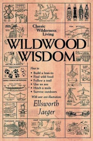 Wildwood Wisdom: Classic Wilderness Living