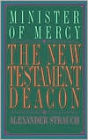 The New Testament Deacon: The Church's Minister of Mercy