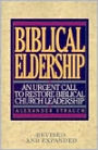 Biblical Eldership: An Urgent Call to Restore Biblical Church Leadership / Edition 3