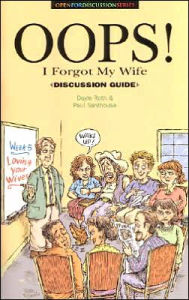 Title: Oops! I Forgot My Wife Discussion Guide, Author: Doyle Roth