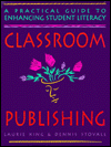Classroom Publishing: A Practical Guide to Enhancing Student Literacy