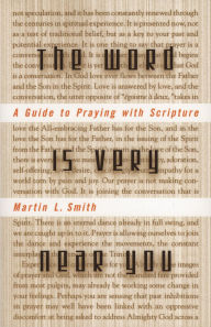 Title: Word is Very Near You, Author: Martin L. Smith