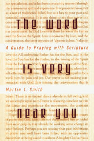 Title: Word is Very Near You, Author: Martin L. Smith