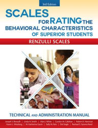 Title: Scales for Rating the Behavioral Characteristics of Superior Students: Technical and Administration Manual, Author: Joseph Renzulli