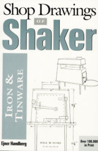 Title: Shop Drawings of Shaker Iron and Tinware, Author: Ejner Handberg