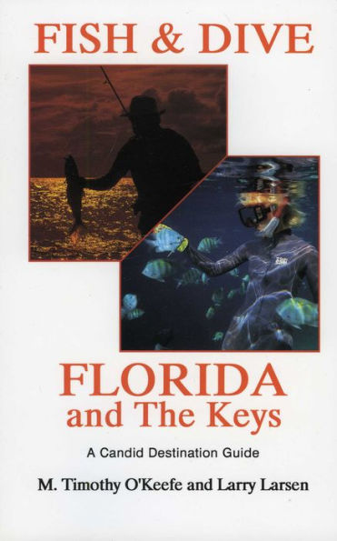 Fish & Dive Florida and the Keys: A Candid Destination Guide Book 3
