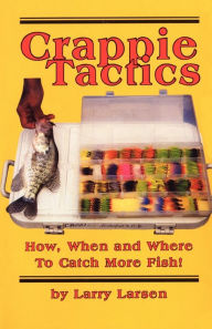 Title: Crappie Tactics, Author: Larry Larsen