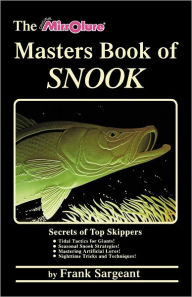 Title: The Masters Book of Snook: Secrets of Top Skippers, Author: Frank Sargeant