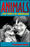 Animals... Our Return to Wholeness