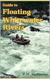 Guide to Floating Whitewater Rivers