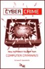 Cyber Crime: How to Protect Yourself from Computer Criminals